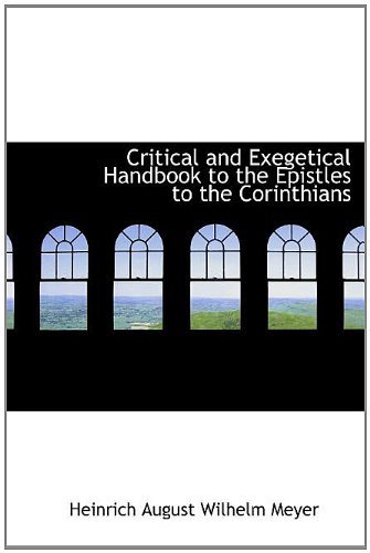 Cover for Heinrich August Wilhelm Meyer · Critical and Exegetical Handbook to the Epistles to the Corinthians (Hardcover Book) (2009)