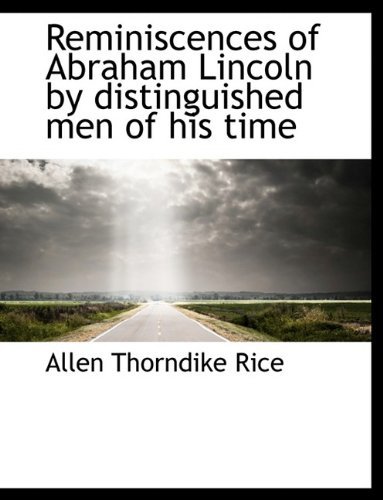 Cover for Allen Thorndike Rice · Reminiscences of Abraham Lincoln by Distinguished Men of His Time (Paperback Book) [Large type / large print edition] (2009)