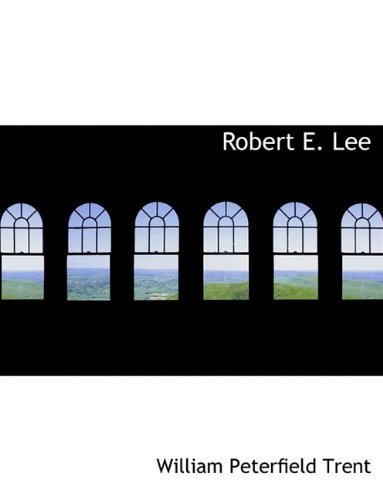 Cover for William Peterfield Trent · Robert E. Lee (Hardcover Book) (2009)