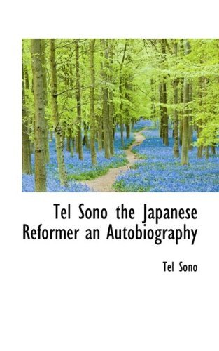 Cover for Tel Sono · Tel Sono the Japanese Reformer an Autobiography (Paperback Book) (2009)