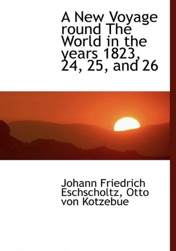 Cover for Otto Von Kotzebue · A New Voyage Round the World in the Years 1823, 24, 25, and 26 (Hardcover Book) (2009)
