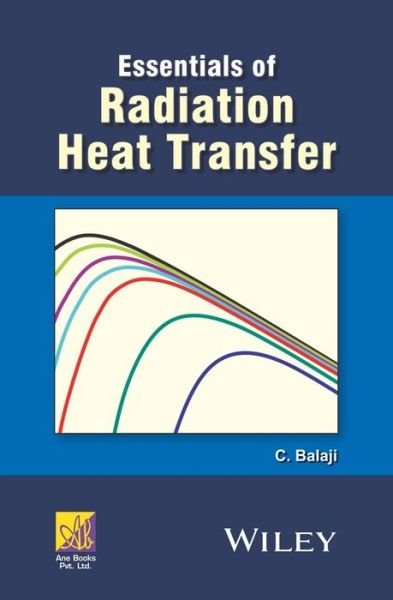 Cover for C. Balaji · Essentials of Radiation Heat Transfer - Ane / Athena Books (Hardcover Book) (2014)
