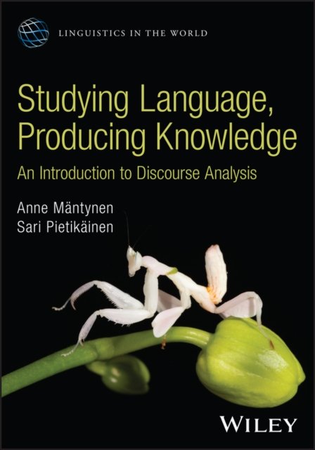 Cover for Anne Mantynen · Studying Language, Producing Knowledge: An Introduction to Discourse Analysis - Linguistics in the World (Paperback Book) (2026)