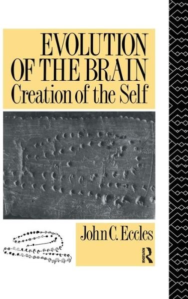 Cover for John C. Eccles · Evolution of the Brain: Creation of the Self (Hardcover Book) (2015)
