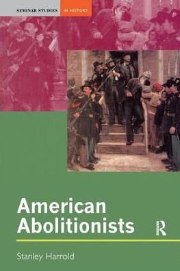 Cover for Stanley Harrold · American Abolitionists - Seminar Studies (Hardcover Book) (2017)