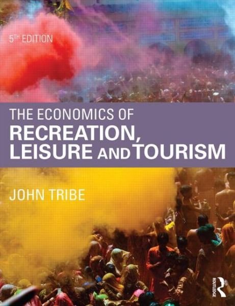 Cover for John Tribe · The Economics of Recreation, Leisure and Tourism (Paperback Book) (2015)