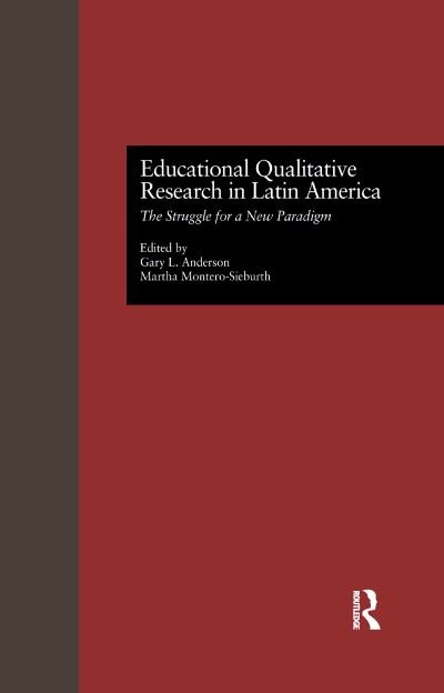 Cover for Educational Qualitative Research in Latin America: The Struggle for a New Paradigm - Studies in Education and Culture (Paperback Book) (2016)