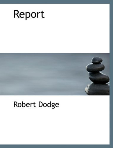 Report - Robert Dodge - 图书 - BiblioLife - 9781140109310 - 2010年4月6日