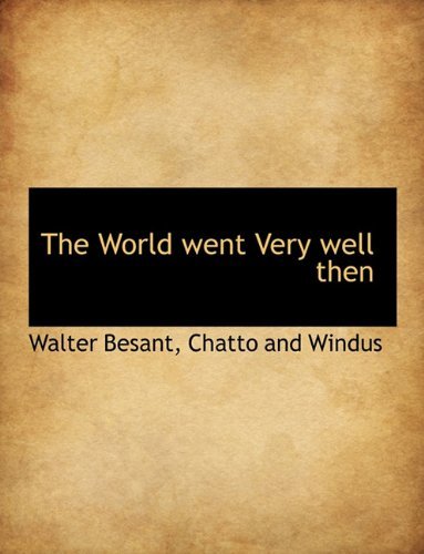 Cover for Walter Besant · The World Went Very Well then (Paperback Book) (2010)