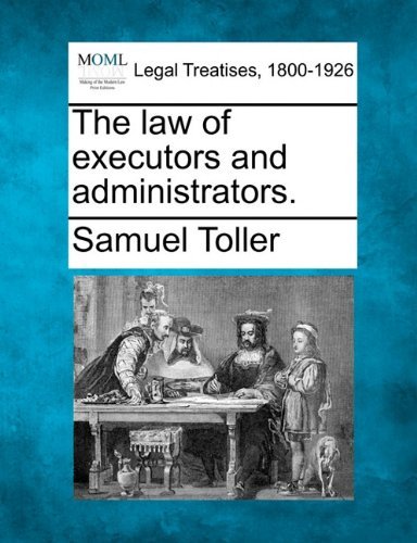 Cover for Samuel Toller · The Law of Executors and Administrators. (Paperback Book) (2010)