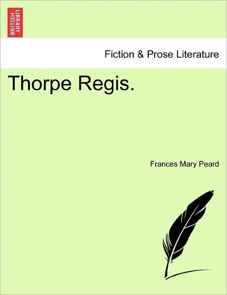 Cover for Frances Mary Peard · Thorpe Regis. (Paperback Book) (2011)