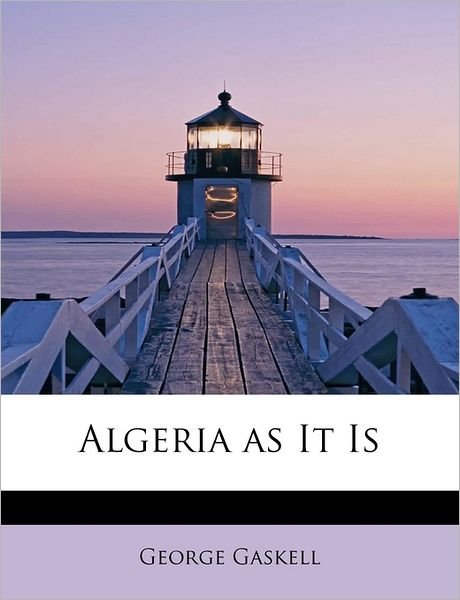 Cover for George Gaskell · Algeria As It is (Paperback Book) (2009)
