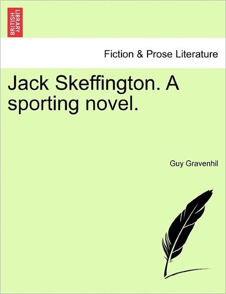 Cover for Guy Gravenhil · Jack Skeffington. a Sporting Novel. (Paperback Book) (2011)