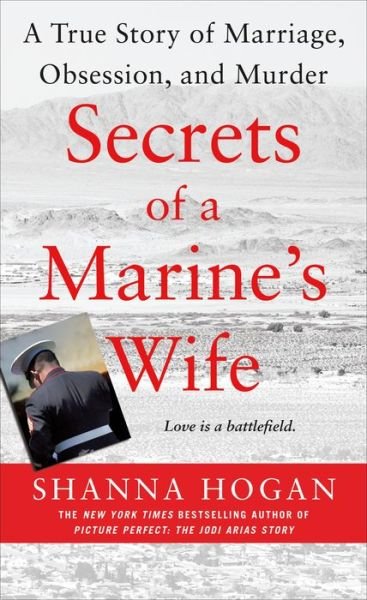Cover for Shanna Hogan · Secrets of a Marine's Wife: A True Story of Marriage, Obsession, and Murder (Paperback Book) (2019)
