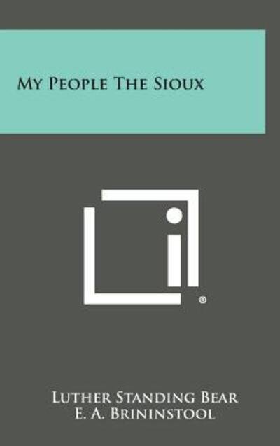 Cover for Luther Standing Bear · My People the Sioux (Hardcover Book) (2013)