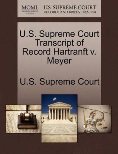 Cover for U S Supreme Court · U.s. Supreme Court Transcript of Record Hartranft V. Meyer (Paperback Book) (2011)