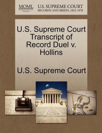 Cover for U S Supreme Court · U.s. Supreme Court Transcript of Record Duel V. Hollins (Paperback Book) (2011)