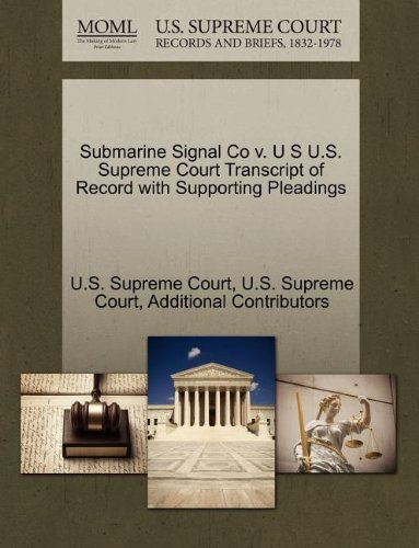 Cover for Additional Contributors · Submarine Signal Co V. U S U.s. Supreme Court Transcript of Record with Supporting Pleadings (Paperback Book) (2011)