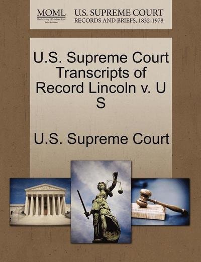 Cover for U S Supreme Court · U.s. Supreme Court Transcripts of Record Lincoln V. U S (Paperback Book) (2011)