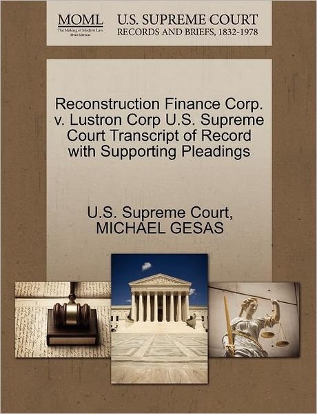 Cover for Michael Gesas · Reconstruction Finance Corp. V. Lustron Corp U.s. Supreme Court Transcript of Record with Supporting Pleadings (Paperback Book) (2011)