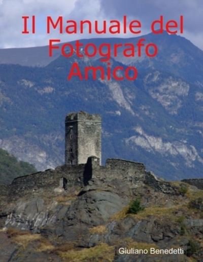Cover for Giuliano Benedetti · Manuale Del Fotografo Amico (Book) (2012)