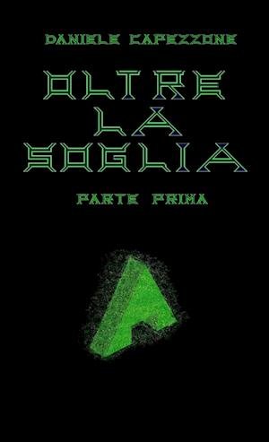 Cover for Daniele Capezzone · Oltre la Soglia - Parte Prima (Book) (2013)