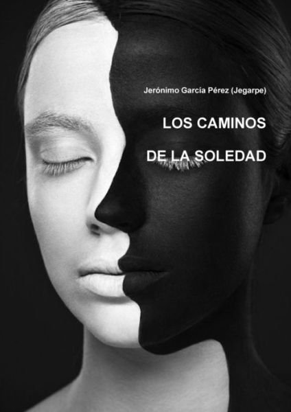 Cover for Jerónimo García Pérez (Jegarpe) · Los Caminos De La Soledad (Paperback Book) [Spanish edition] (2014)