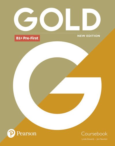 Cover for Lynda Edwards · Gold B1+ Pre-First New Edition Coursebook - Gold (Paperback Book) (2018)