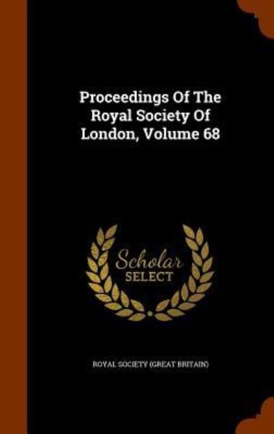 Cover for Royal Society (Great Britain) · Proceedings of the Royal Society of London, Volume 68 (Hardcover Book) (2015)