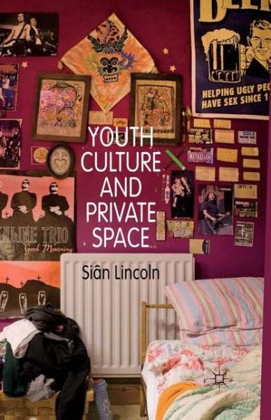 Cover for S. Lincoln · Youth Culture and Private Space (Paperback Book) [2012 edition] (2016)
