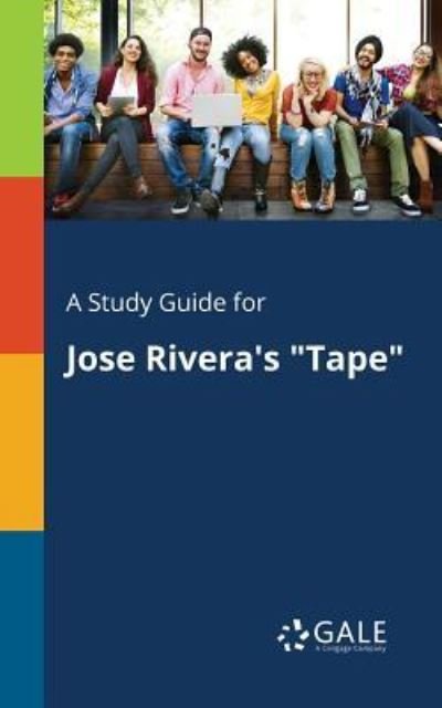 Cover for Cengage Learning Gale · A Study Guide for Jose Rivera's Tape (Paperback Book) (2017)