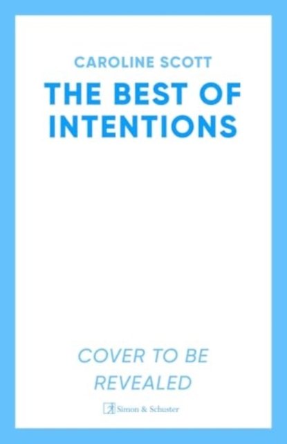 Cover for Caroline Scott · The Best of Intentions: charming and loveable,  'Perfect for fans of Dear Mrs Bird' (Paperback Book) (2025)