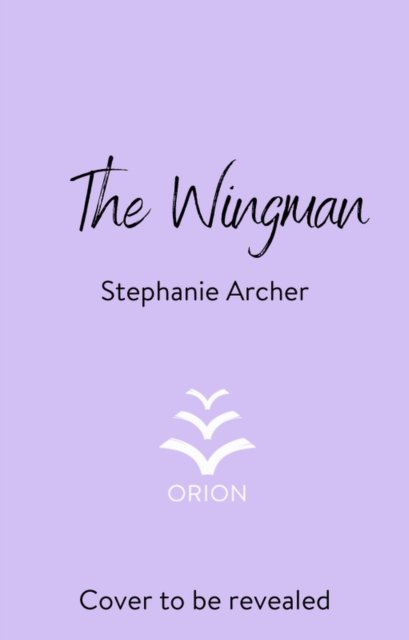 Cover for Stephanie Archer · The Wingman: The irresistible hockey romance for 2026 (Vancouver Storm 3) (Paperback Book) (2024)