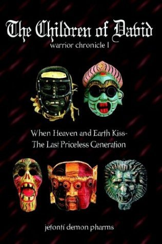 Cover for Jefonti' Demon Pharms · When Heaven and Earth Kiss-the Last Priceless Generation: the Children of David (Paperback Book) (2003)