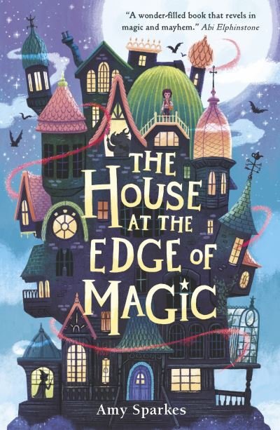 Cover for Amy Sparkes · The House at the Edge of Magic: An instant New York Times bestseller. Hilarious and heartwarming magical middle grade adventure - for readers age 8, 9, 10, 11 - The House at the Edge of Magic (Paperback Book) (2021)