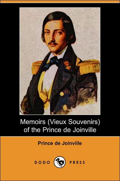 Cover for Prince De Joinville · Memoirs (Vieux Souvenirs) of the Prince De Joinville (Dodo Press) (Paperback Book) (2007)