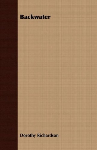 Cover for Dorothy Richardson · Backwater (Paperback Book) (2007)