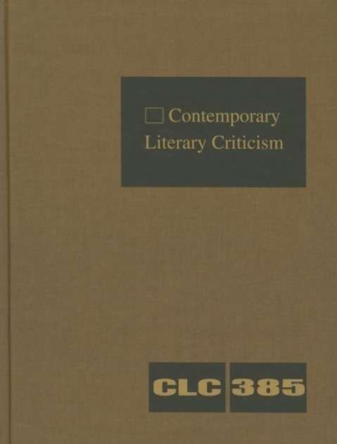 Cover for Gale · Contemporary Literary Criticism: Criticism of the Works of Today's Novelists, Poets, Playwrights, Short Story Writers, Scriptwriters, and Other Creati (Hardcover Book) (2015)