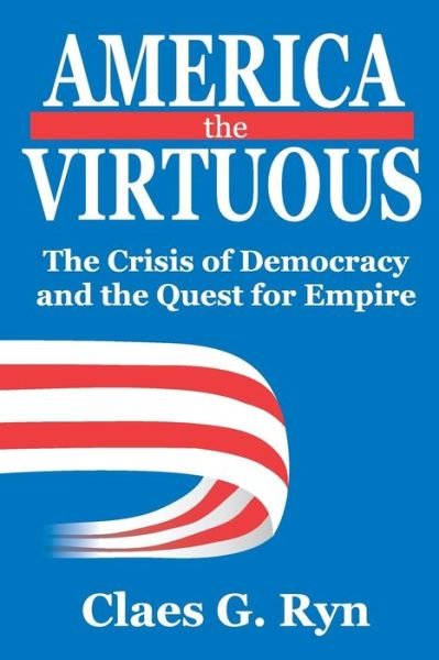 Cover for Michelle Facos · America the Virtuous: The Crisis of Democracy and the Quest for Empire (Paperback Book) (2010)
