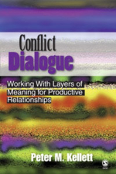 Cover for Peter M. Kellett · Conflict Dialogue: Working With Layers of Meaning for Productive Relationships (Paperback Book) [New edition] (2006)