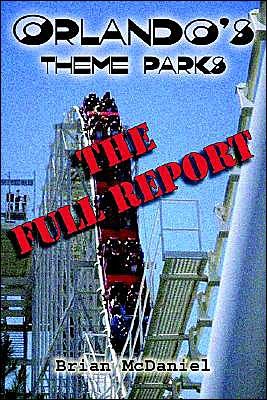 Cover for Brian Mcdaniel · Orlando's Theme Parks: the Full Report (Paperback Book) (2003)