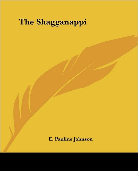 Cover for E. Pauline Johnson · The Shagganappi (Paperback Book) (2004)