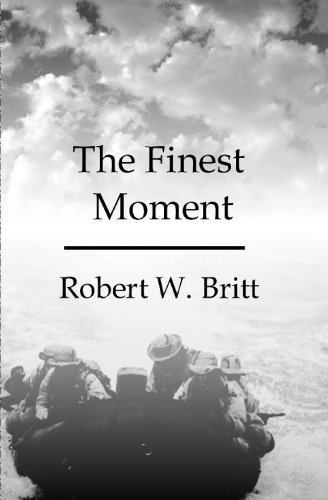 Cover for Robert W. Britt · The Finest Moment (Paperback Book) (2005)