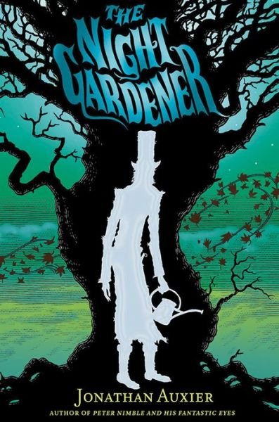 Cover for Jonathan Auxier · The Night Gardener (Paperback Book) (2015)
