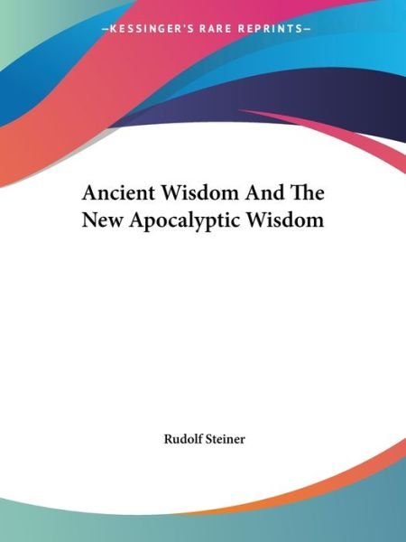 Cover for Rudolf Steiner · Ancient Wisdom and the New Apocalyptic Wisdom (Paperback Book) (2005)