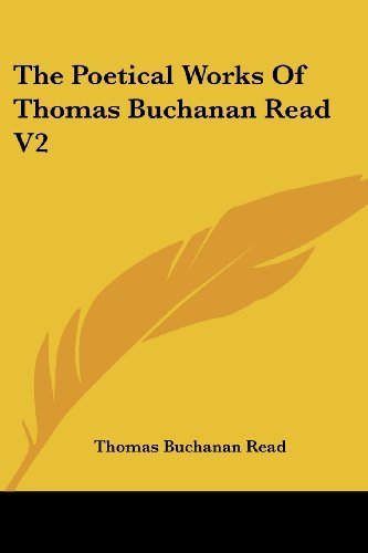 Cover for Thomas Buchanan Read · The Poetical Works of Thomas Buchanan Read V2 (Paperback Book) (2006)