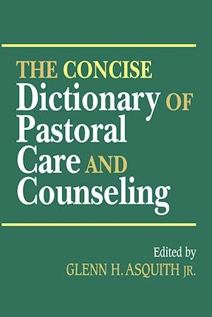 Cover for G. H. Asquith · The Concise Dictionary of Pastoral Care and Counseling (Paperback Book) (2010)