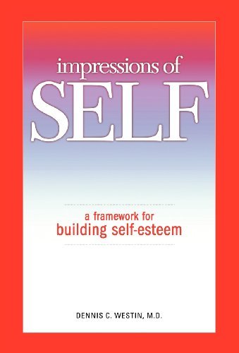 Cover for Dennis C. Westin M. D. · Impressions of Self: a Framework for Building Self-esteem (Hardcover Book) (2011)
