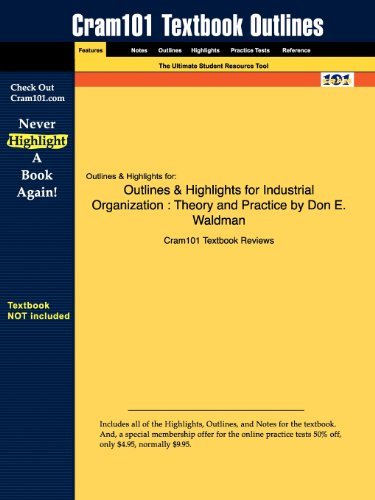 Cover for Cram101 Textbook Reviews · Outlines &amp; Highlights for Industrial Organization: Theory and Practice by Don E. Waldman (Paperback Book) (2009)