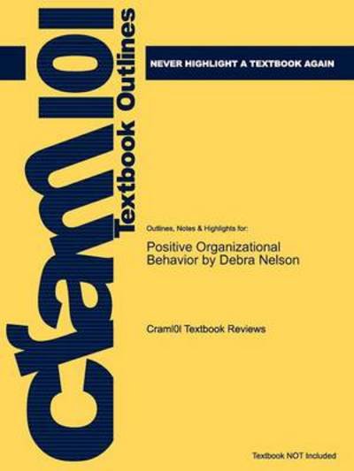 Cover for Cram101 Textbook Reviews · Studyguide for Positive Organizational Behavior by Nelson, Debra, Isbn 9781412912129 (Paperback Book) (2010)